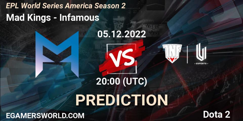 Prognose für das Spiel Mad Kings VS Infamous. 05.12.22. Dota 2 - EPL World Series America Season 2