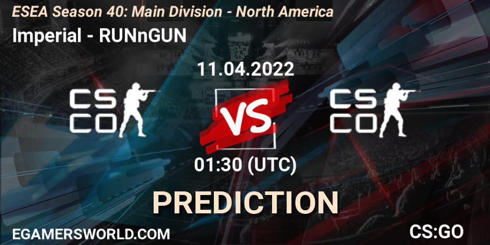 Prognose für das Spiel imperial VS RUNnGUN. 11.04.22. CS2 (CS:GO) - ESEA Season 40: Main Division - North America