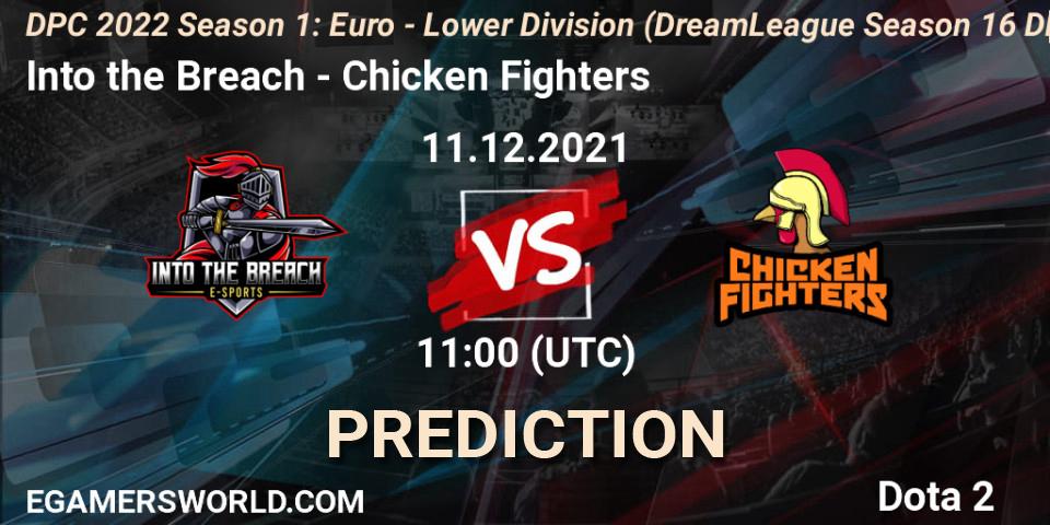Prognose für das Spiel Into the Breach VS Chicken Fighters. 11.12.2021 at 10:55. Dota 2 - DPC 2022 Season 1: Euro - Lower Division (DreamLeague Season 16 DPC WEU)