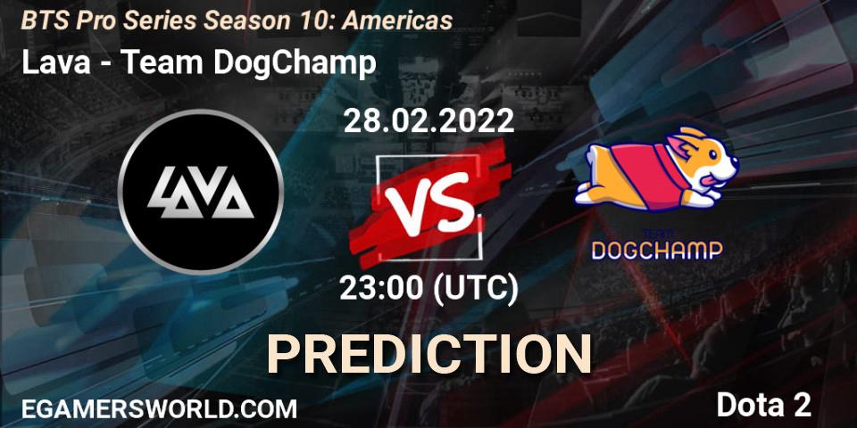 Prognose für das Spiel Lava VS Team DogChamp. 28.02.22. Dota 2 - BTS Pro Series Season 10: Americas