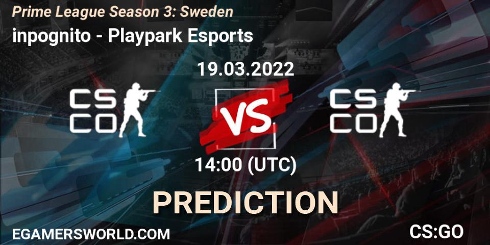 Prognose für das Spiel inpognito VS Playpark Esports. 19.03.2022 at 14:00. Counter-Strike (CS2) - Prime League Season 3: Sweden