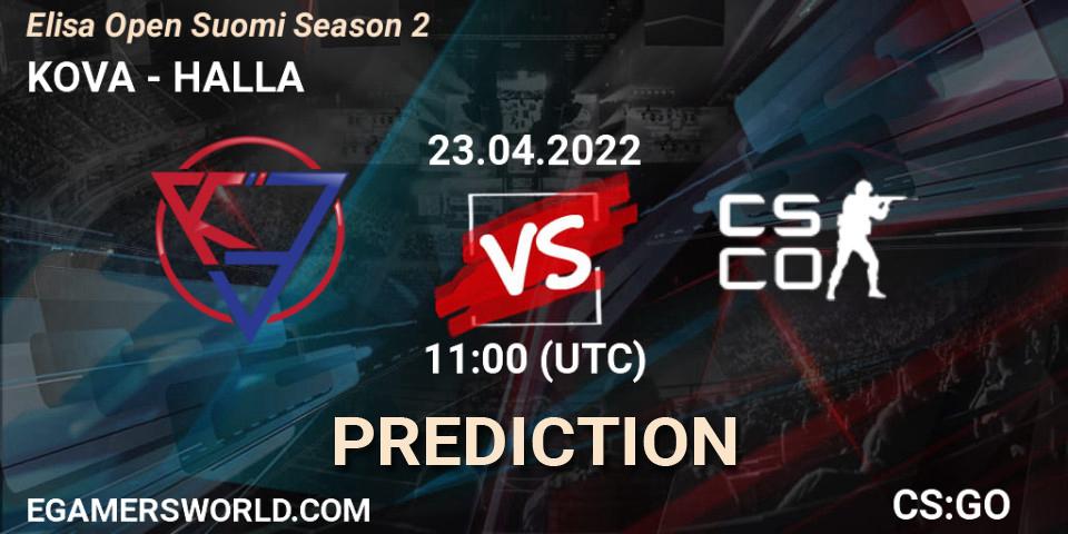 Prognose für das Spiel KOVA VS HALLA. 23.04.2022 at 11:00. Counter-Strike (CS2) - Elisa Open Suomi Season 2