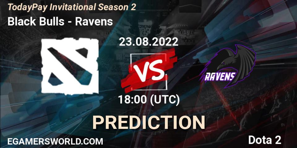 Prognose für das Spiel Black Bulls VS Ravens. 23.08.2022 at 18:05. Dota 2 - TodayPay Invitational Season 2