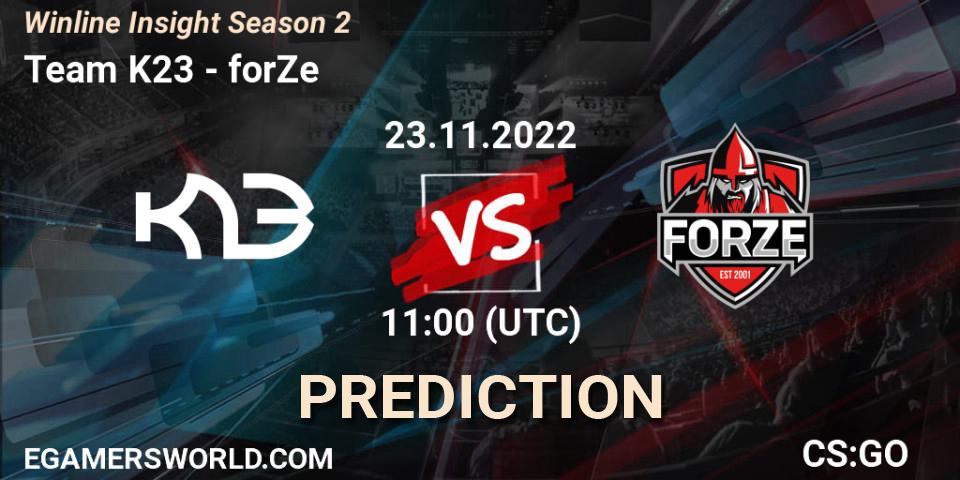 Prognose für das Spiel Team K23 VS forZe. 23.11.2022 at 11:00. Counter-Strike (CS2) - Winline Insight Season 2