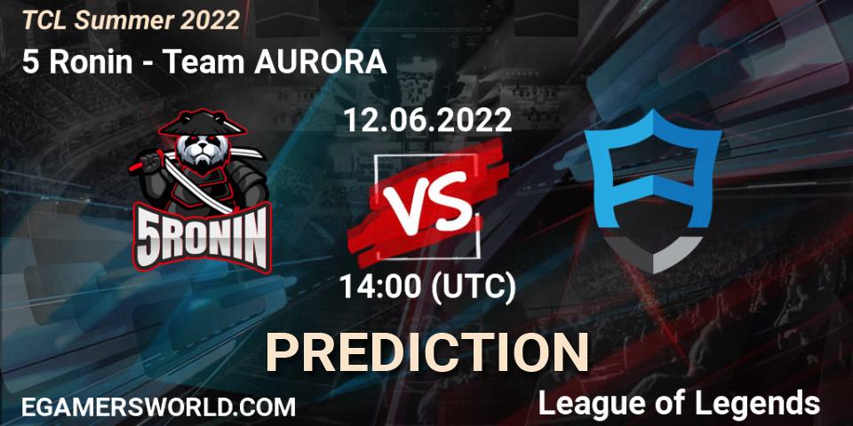 Prognose für das Spiel 5 Ronin VS Team AURORA. 12.06.22. LoL - TCL Summer 2022