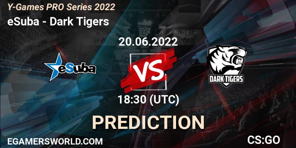 Prognose für das Spiel eSuba VS Dark Tigers. 20.06.2022 at 18:30. Counter-Strike (CS2) - Y-Games PRO Series 2022