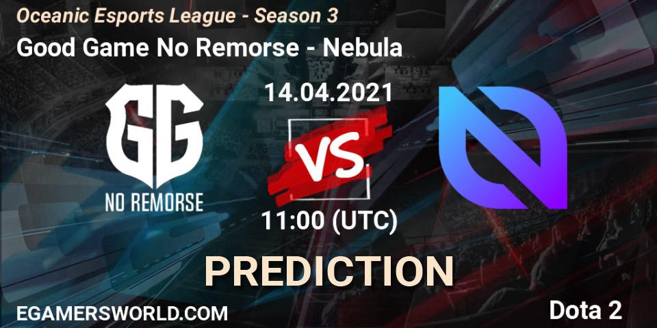 Prognose für das Spiel Good Game No Remorse VS Nebula. 14.04.2021 at 11:34. Dota 2 - Oceanic Esports League - Season 3
