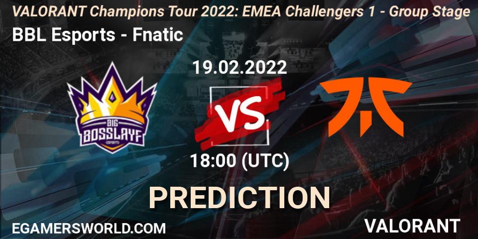 Prognose für das Spiel BBL Esports VS Fnatic. 19.02.22. VALORANT - VCT 2022: EMEA Challengers 1 - Group Stage
