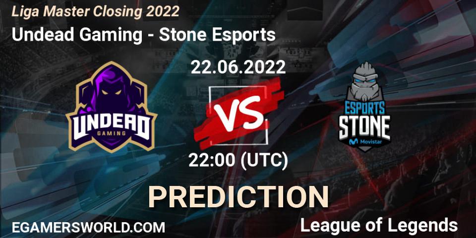 Prognose für das Spiel Undead Gaming VS Stone Esports. 22.06.2022 at 22:00. LoL - Liga Master Closing 2022