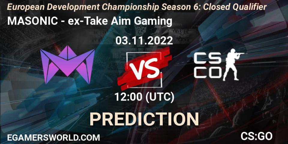 Prognose für das Spiel MASONIC VS ex-Take Aim Gaming. 03.11.2022 at 12:00. Counter-Strike (CS2) - European Development Championship Season 6: Closed Qualifier