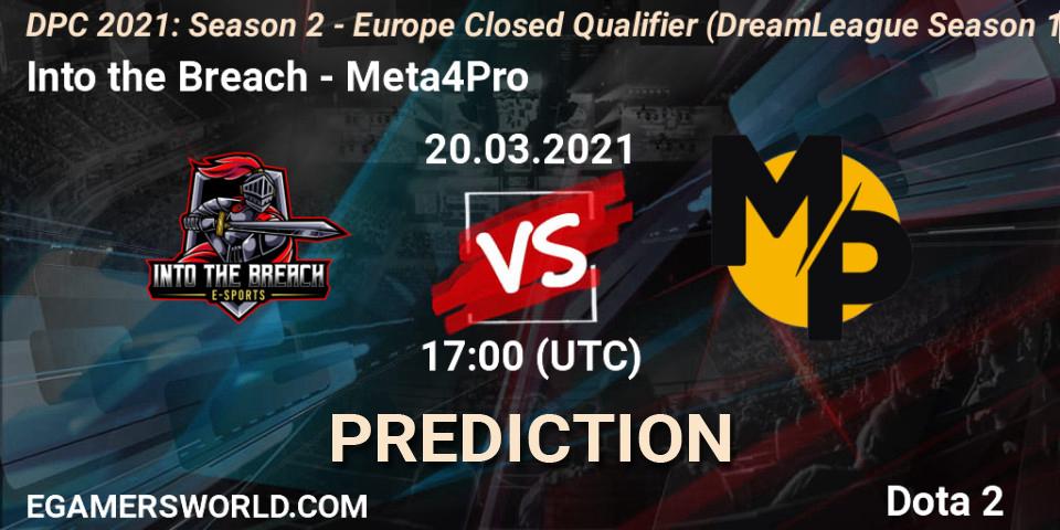 Prognose für das Spiel Into the Breach VS Meta4Pro. 20.03.2021 at 17:00. Dota 2 - DPC 2021: Season 2 - Europe Closed Qualifier (DreamLeague Season 15)