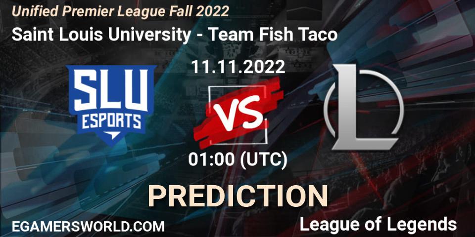 Prognose für das Spiel Saint Louis University VS Team Fish Taco. 11.11.2022 at 01:00. LoL - Unified Premier League Fall 2022
