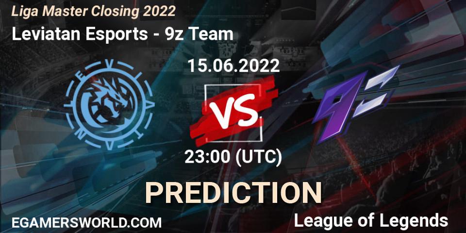 Prognose für das Spiel Leviatan Esports VS 9z Team. 15.06.2022 at 23:00. LoL - Liga Master Closing 2022
