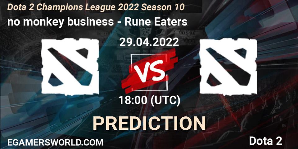 Prognose für das Spiel no monkey business VS Rune Eaters. 04.05.22. Dota 2 - Dota 2 Champions League 2022 Season 10 