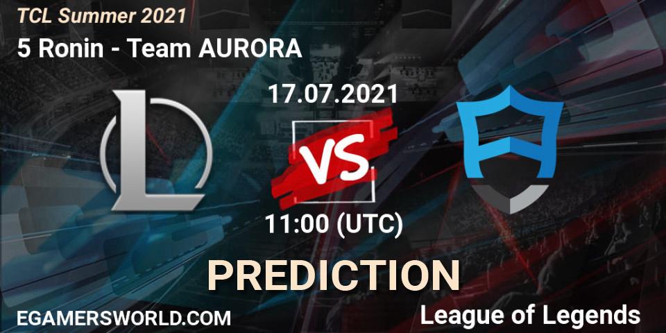 Prognose für das Spiel 5 Ronin VS Team AURORA. 17.07.2021 at 11:00. LoL - TCL Summer 2021
