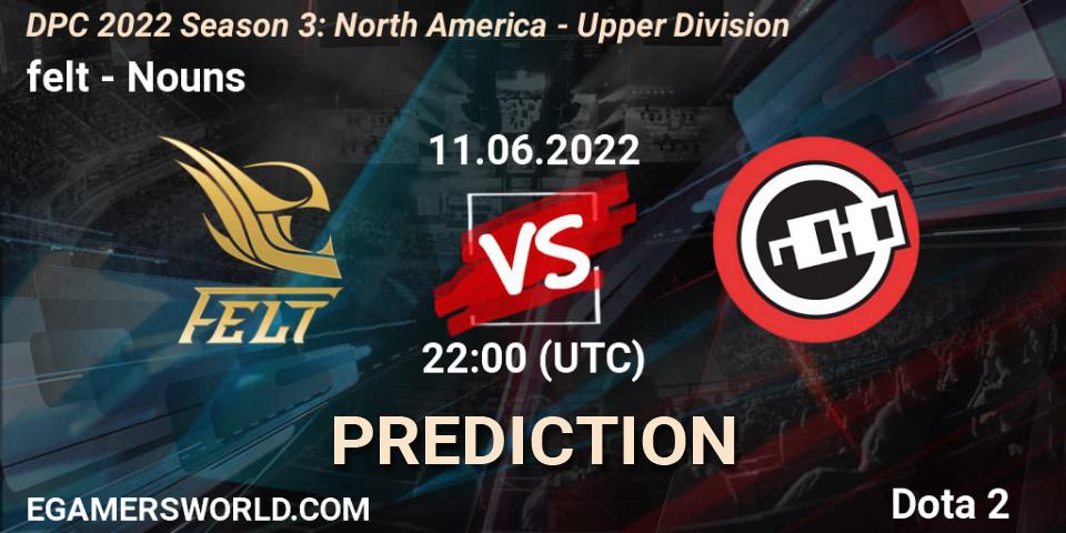 Prognose für das Spiel felt VS Nouns. 11.06.22. Dota 2 - DPC NA 2021/2022 Tour 3: Division I