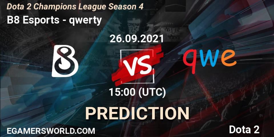 Prognose für das Spiel B8 Esports VS qwerty. 26.09.2021 at 15:00. Dota 2 - Dota 2 Champions League Season 4
