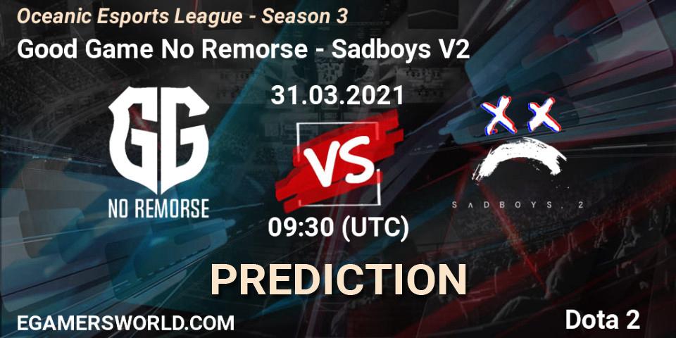 Prognose für das Spiel Good Game No Remorse VS Sadboys V2. 31.03.2021 at 09:47. Dota 2 - Oceanic Esports League - Season 3