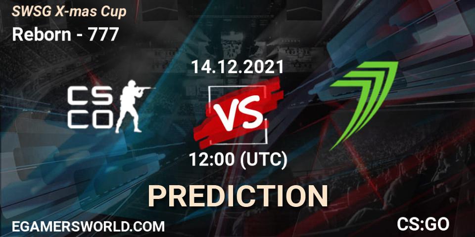 Prognose für das Spiel Reborn VS 777. 15.12.2021 at 17:00. Counter-Strike (CS2) - SWSG X-mas Cup