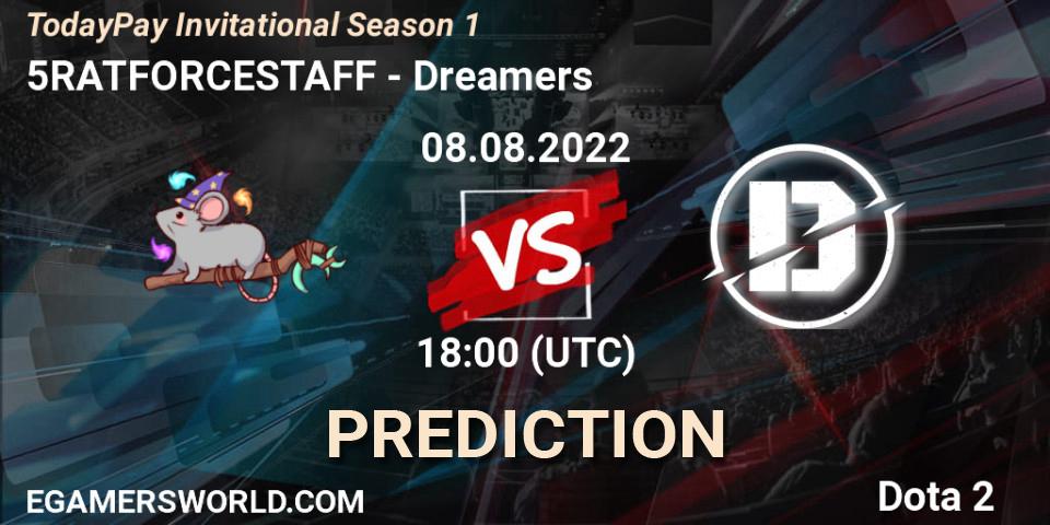 Prognose für das Spiel 5RATFORCESTAFF VS Dreamers. 08.08.22. Dota 2 - TodayPay Invitational Season 1