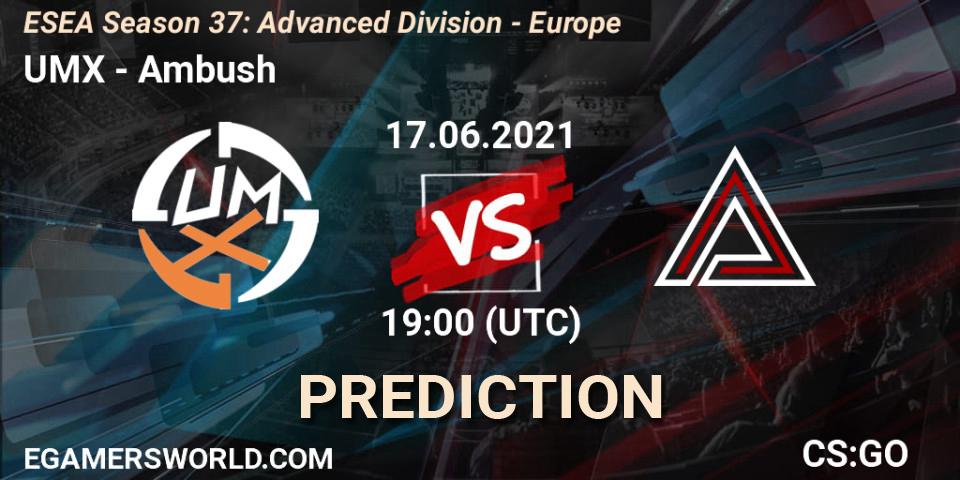 Prognose für das Spiel UMX VS Ambush. 17.06.2021 at 19:00. Counter-Strike (CS2) - ESEA Season 37: Advanced Division - Europe