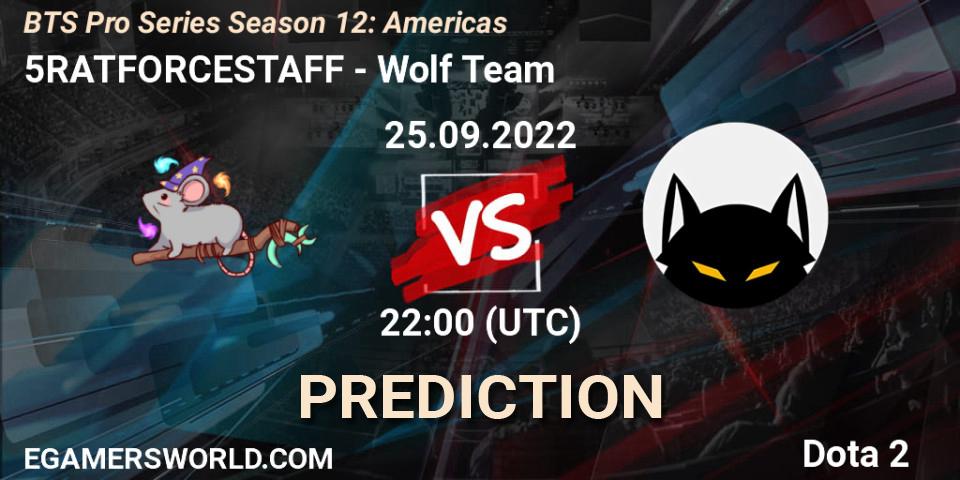 Prognose für das Spiel 5RATFORCESTAFF VS Wolf Team. 29.09.2022 at 20:01. Dota 2 - BTS Pro Series Season 12: Americas