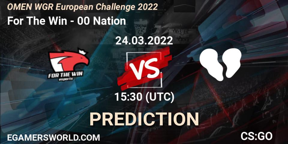 Prognose für das Spiel For The Win VS 00 Nation. 24.03.2022 at 15:30. Counter-Strike (CS2) - OMEN WGR European Challenge 2022