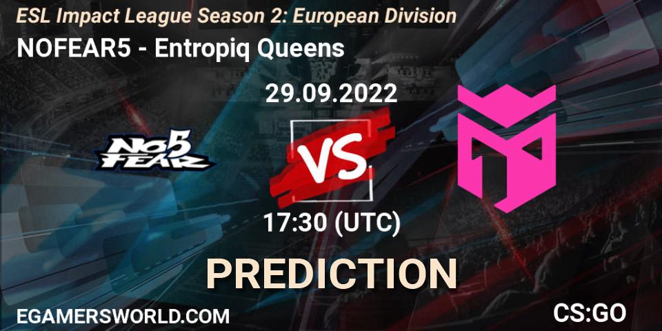 Prognose für das Spiel NOFEAR5 VS Entropiq Queens. 29.09.2022 at 17:30. Counter-Strike (CS2) - ESL Impact League Season 2: European Division