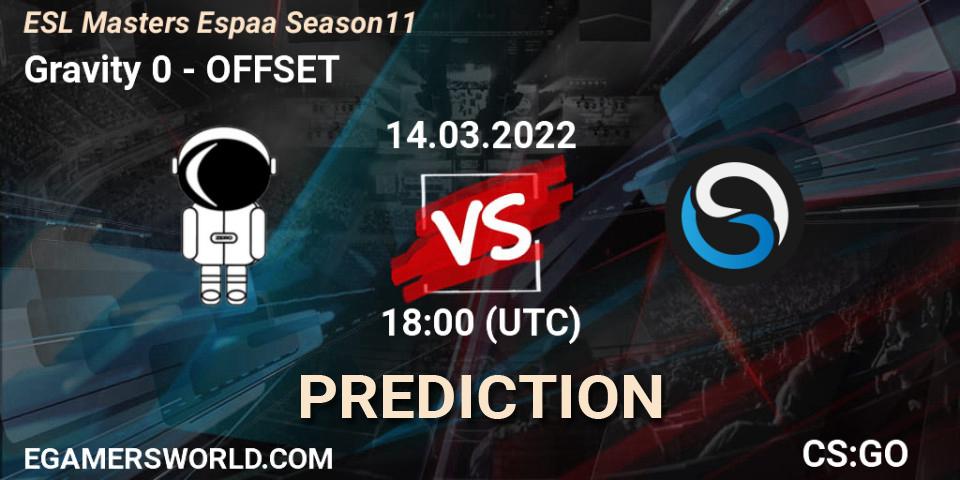 Prognose für das Spiel Gravity 0 VS OFFSET. 14.03.22. CS2 (CS:GO) - ESL Masters España Season 11