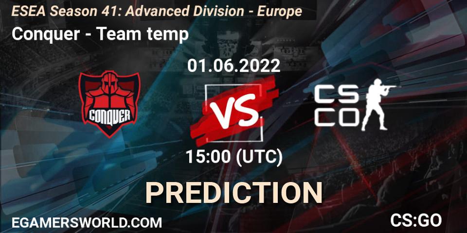 Prognose für das Spiel Conquer VS Team temp. 01.06.2022 at 15:00. Counter-Strike (CS2) - ESEA Season 41: Advanced Division - Europe
