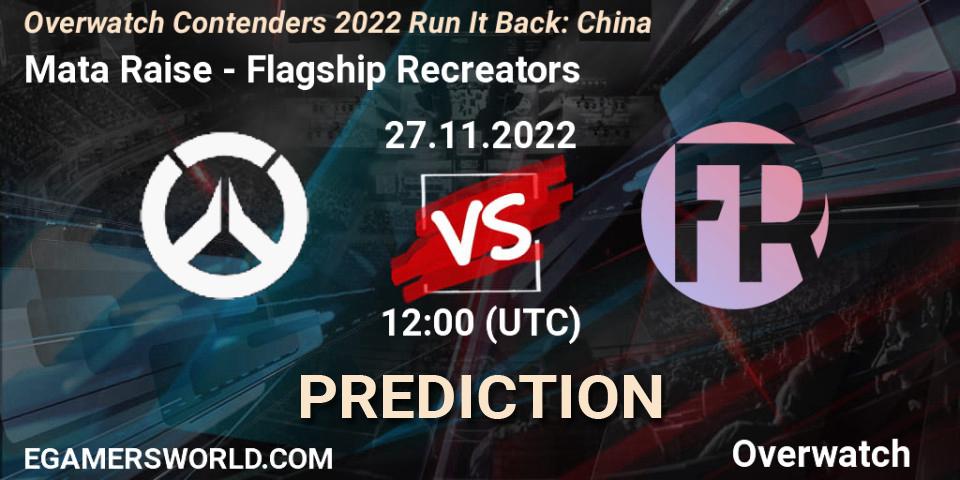 Prognose für das Spiel Mata Raise VS Flagship Recreators. 27.11.22. Overwatch - Overwatch Contenders 2022 Run It Back: China