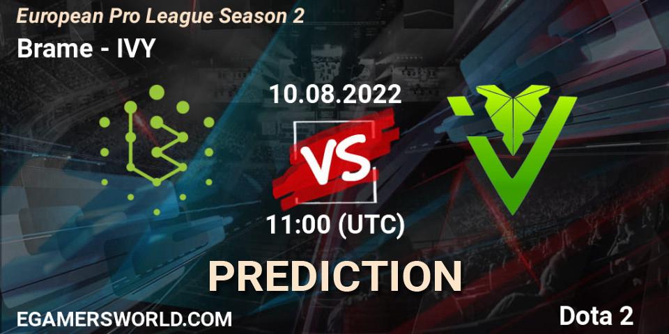 Prognose für das Spiel Brame VS IVY. 10.08.2022 at 11:05. Dota 2 - European Pro League Season 2