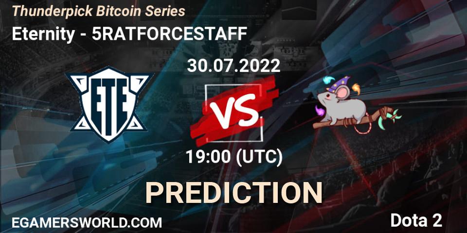 Prognose für das Spiel Eternity VS 5RATFORCESTAFF. 30.07.2022 at 19:05. Dota 2 - Thunderpick Bitcoin Series
