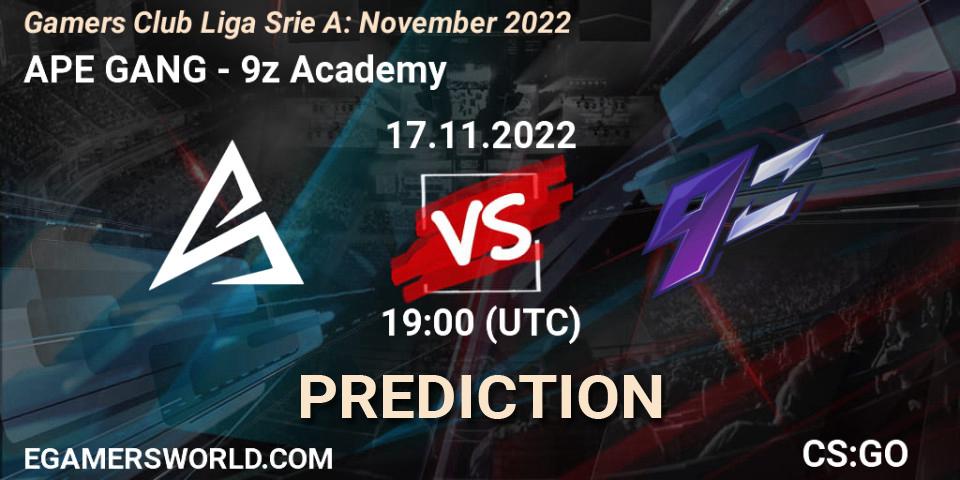 Prognose für das Spiel APE GANG VS 9z Academy. 18.11.2022 at 20:00. Counter-Strike (CS2) - Gamers Club Liga Série A: November 2022