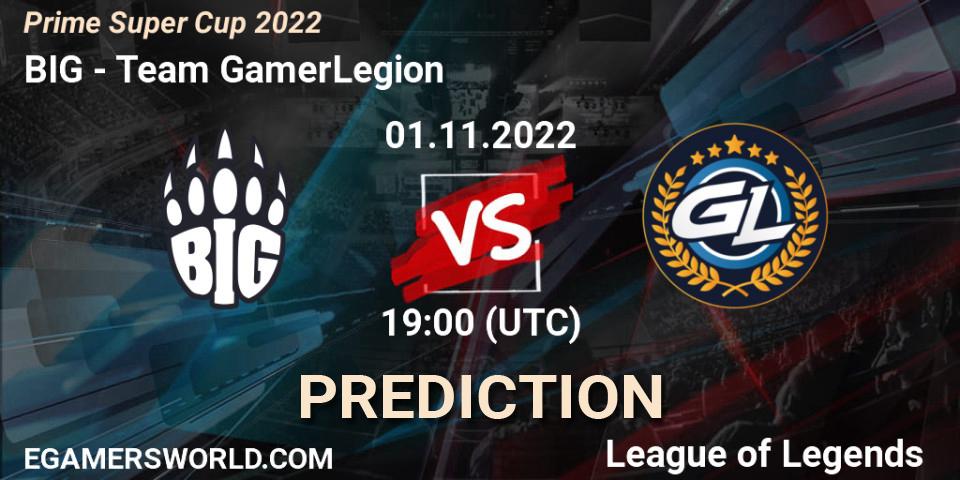 Prognose für das Spiel BIG VS Team GamerLegion. 01.11.2022 at 19:00. LoL - Prime Super Cup 2022