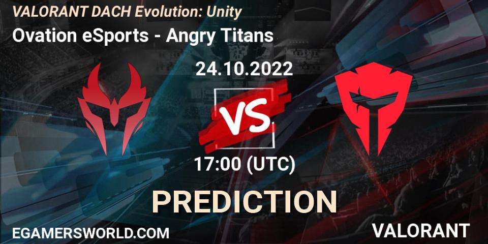 Prognose für das Spiel Ovation eSports VS Angry Titans. 24.10.22. VALORANT - VALORANT DACH Evolution: Unity