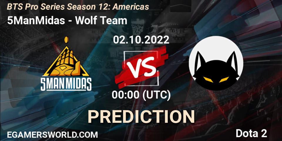 Prognose für das Spiel 5ManMidas VS Wolf Team. 02.10.22. Dota 2 - BTS Pro Series Season 12: Americas
