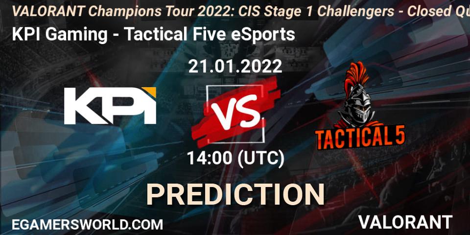 Prognose für das Spiel KPI Gaming VS Tactical Five eSports. 21.01.2022 at 14:00. VALORANT - VCT 2022: CIS Stage 1 Challengers - Closed Qualifier 2