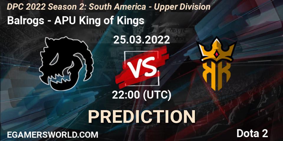 Prognose für das Spiel Balrogs VS APU King of Kings. 25.03.22. Dota 2 - DPC 2021/2022 Tour 2 (Season 2): SA Division I (Upper)