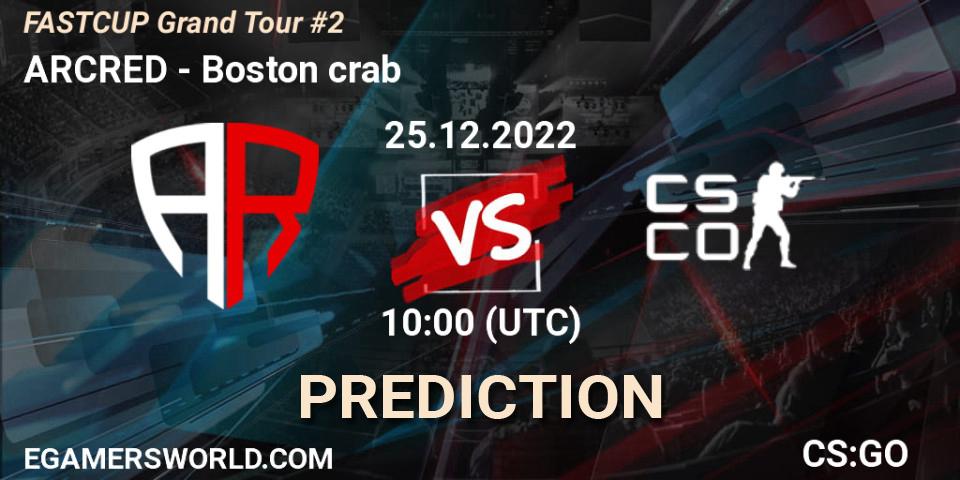 Prognose für das Spiel ARCRED VS Boston crab. 25.12.22. CS2 (CS:GO) - FASTCUP Grand Tour #2