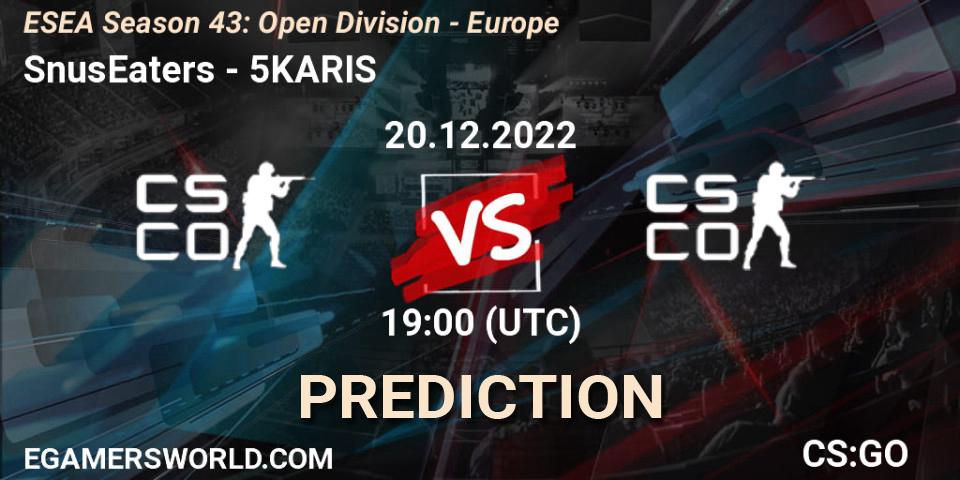 Prognose für das Spiel SnusEaters VS 5KARIS. 20.12.2022 at 19:00. Counter-Strike (CS2) - ESEA Season 43: Open Division - Europe