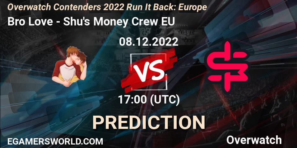 Prognose für das Spiel Bro Love VS Shu's Money Crew EU. 08.12.2022 at 17:00. Overwatch - Overwatch Contenders 2022 Run It Back: Europe