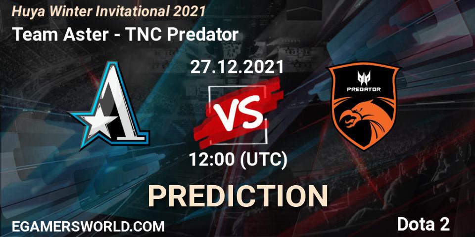 Prognose für das Spiel Team Aster VS TNC Predator. 27.12.21. Dota 2 - Huya Winter Invitational 2021