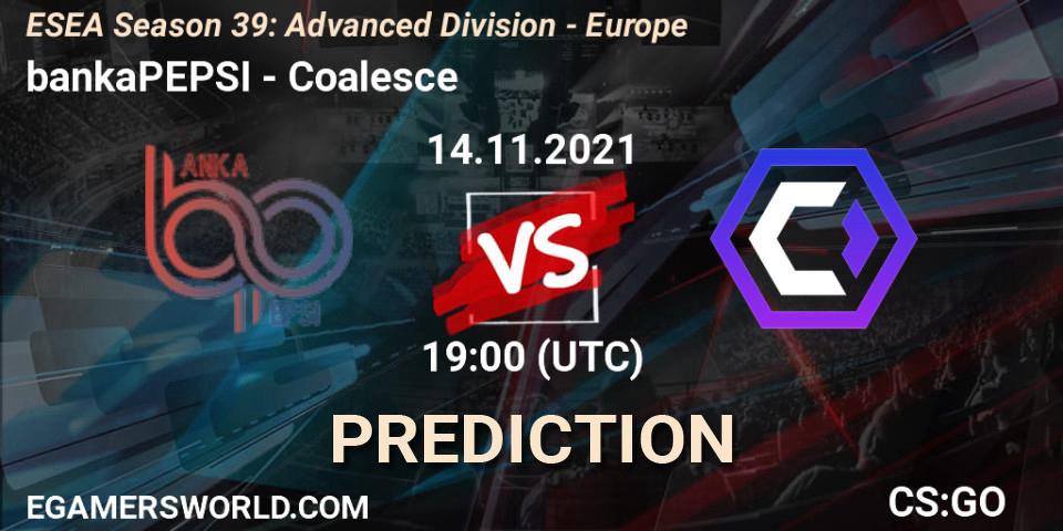 Prognose für das Spiel bankaPEPSI VS Coalesce. 14.11.21. CS2 (CS:GO) - ESEA Season 39: Advanced Division - Europe