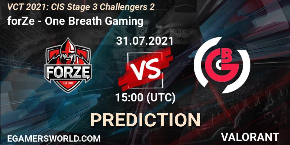 Prognose für das Spiel forZe VS One Breath Gaming. 31.07.2021 at 15:00. VALORANT - VCT 2021: CIS Stage 3 Challengers 2
