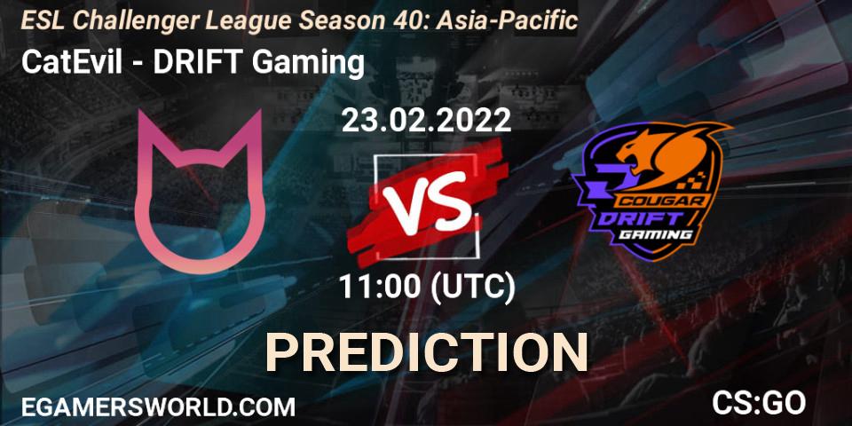 Prognose für das Spiel CatEvil VS DRIFT Gaming. 23.02.2022 at 12:00. Counter-Strike (CS2) - ESL Challenger League Season 40: Asia-Pacific