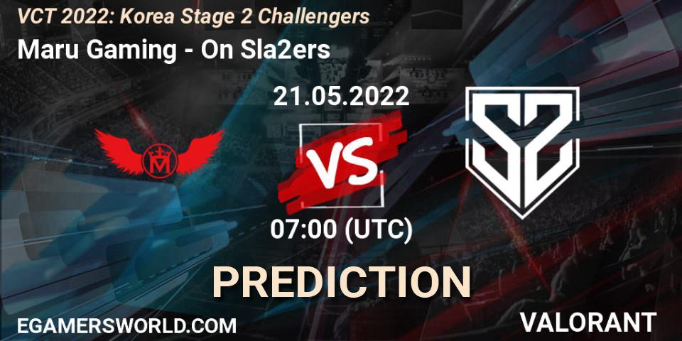 Prognose für das Spiel Maru Gaming VS On Sla2ers. 21.05.2022 at 07:00. VALORANT - VCT 2022: Korea Stage 2 Challengers