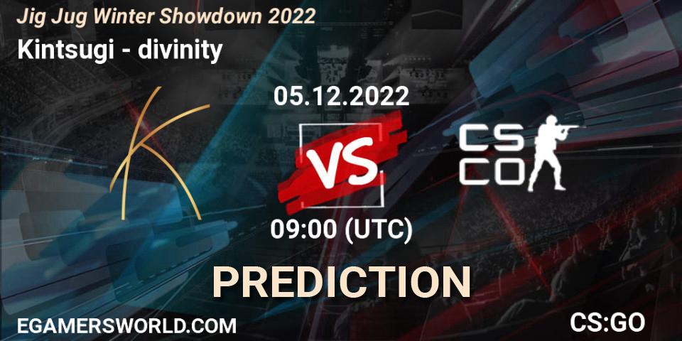 Prognose für das Spiel Kintsugi VS divinity. 05.12.2022 at 09:00. Counter-Strike (CS2) - Jig Jug Winter Showdown 2022