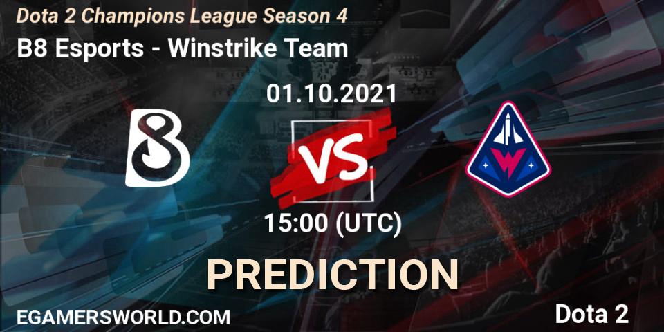 Prognose für das Spiel B8 Esports VS Winstrike Team. 01.10.21. Dota 2 - Dota 2 Champions League Season 4