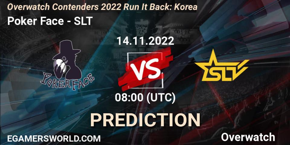 Prognose für das Spiel Poker Face VS SLT. 14.11.2022 at 08:00. Overwatch - Overwatch Contenders 2022 Run It Back: Korea